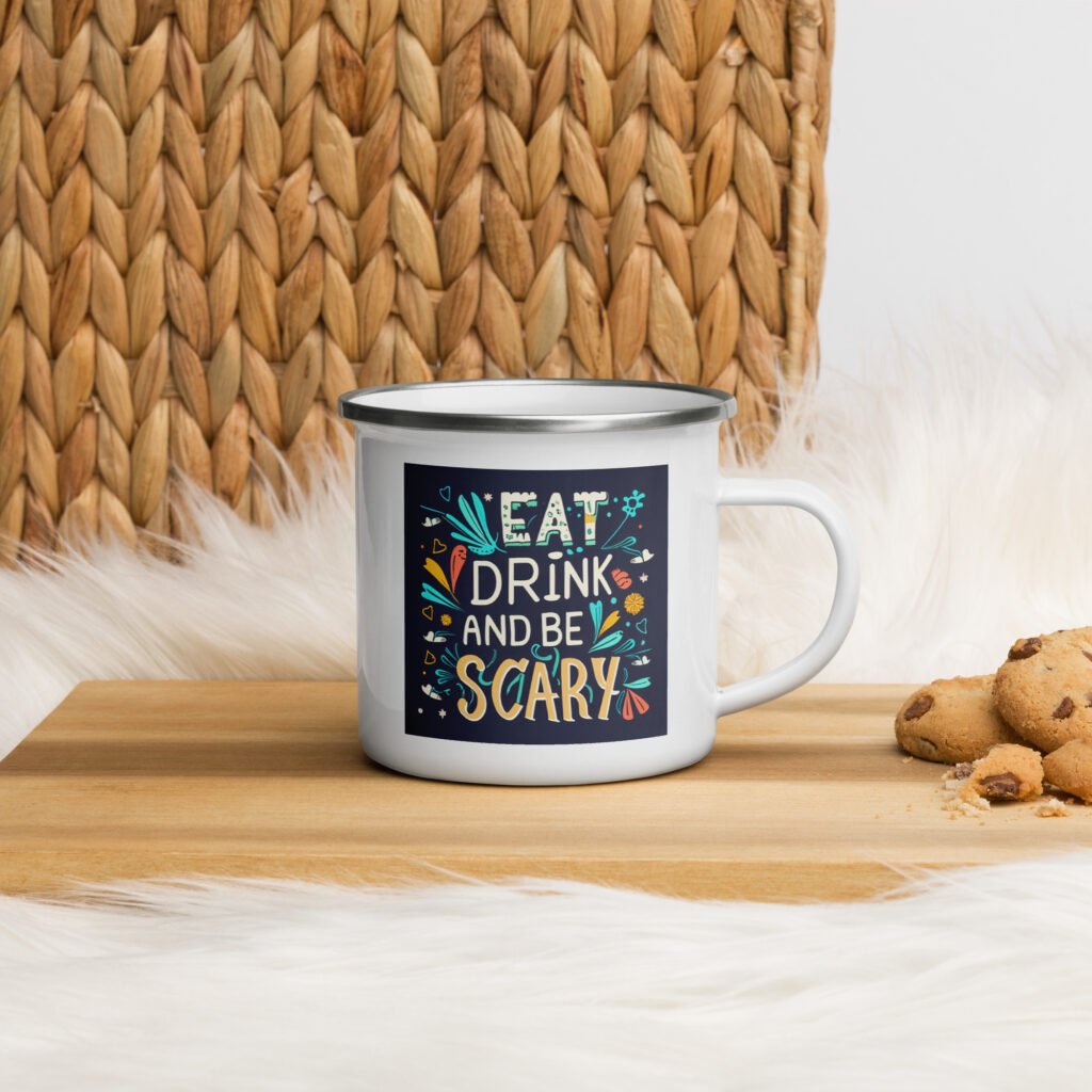 Eat drink and be scary Enamel Mug