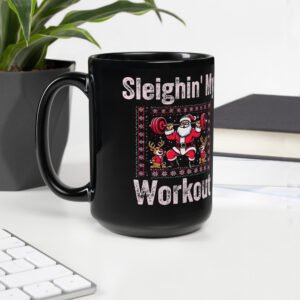 Sleighin' My Workout Black Glossy Mug