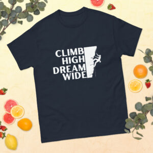 Climb High, Dream Wide Men's classic tee