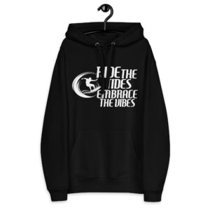 Ride the Tide, Embrace the Vibe Premium eco hoodie