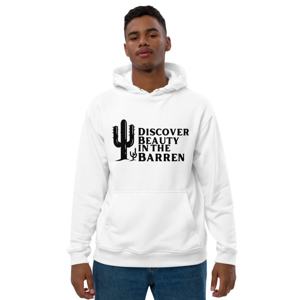Discover Beauty in the Barren Premium eco hoodie