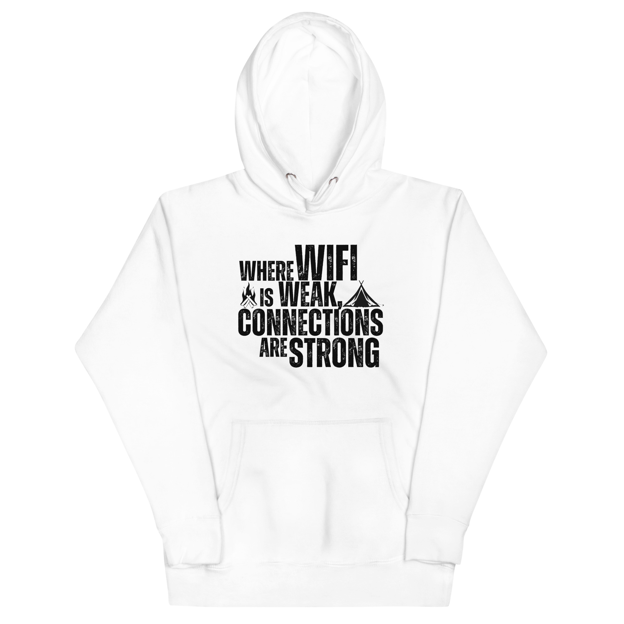 Where WiFi is Weak Connections are strong outdoor adventure Unisex Hoodie