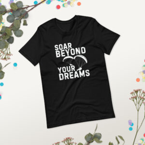 Soar Beyond Your Dreams Unisex t-shirt