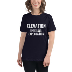 Elevation Over Expectation Women's Relaxed T-Shirt